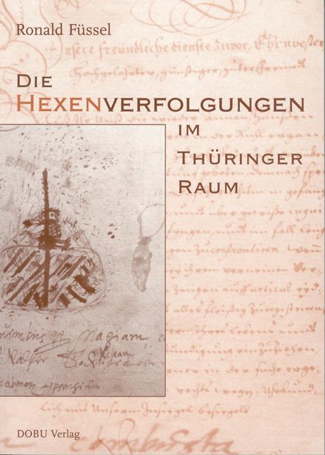 Vorderes Coverbild Die Hexenverfolgungen im Thüringer Raum