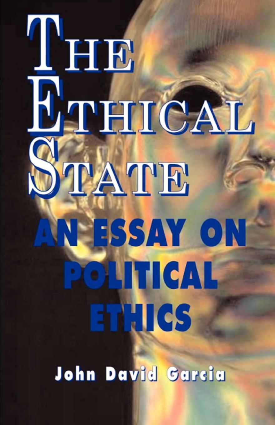 Vorderes Coverbild The Ethical State - An Essay On Political Ethics