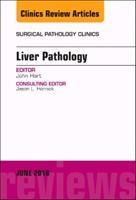 Vorderes Coverbild Liver Pathology, an Issue of Surgical Pathology Clinics