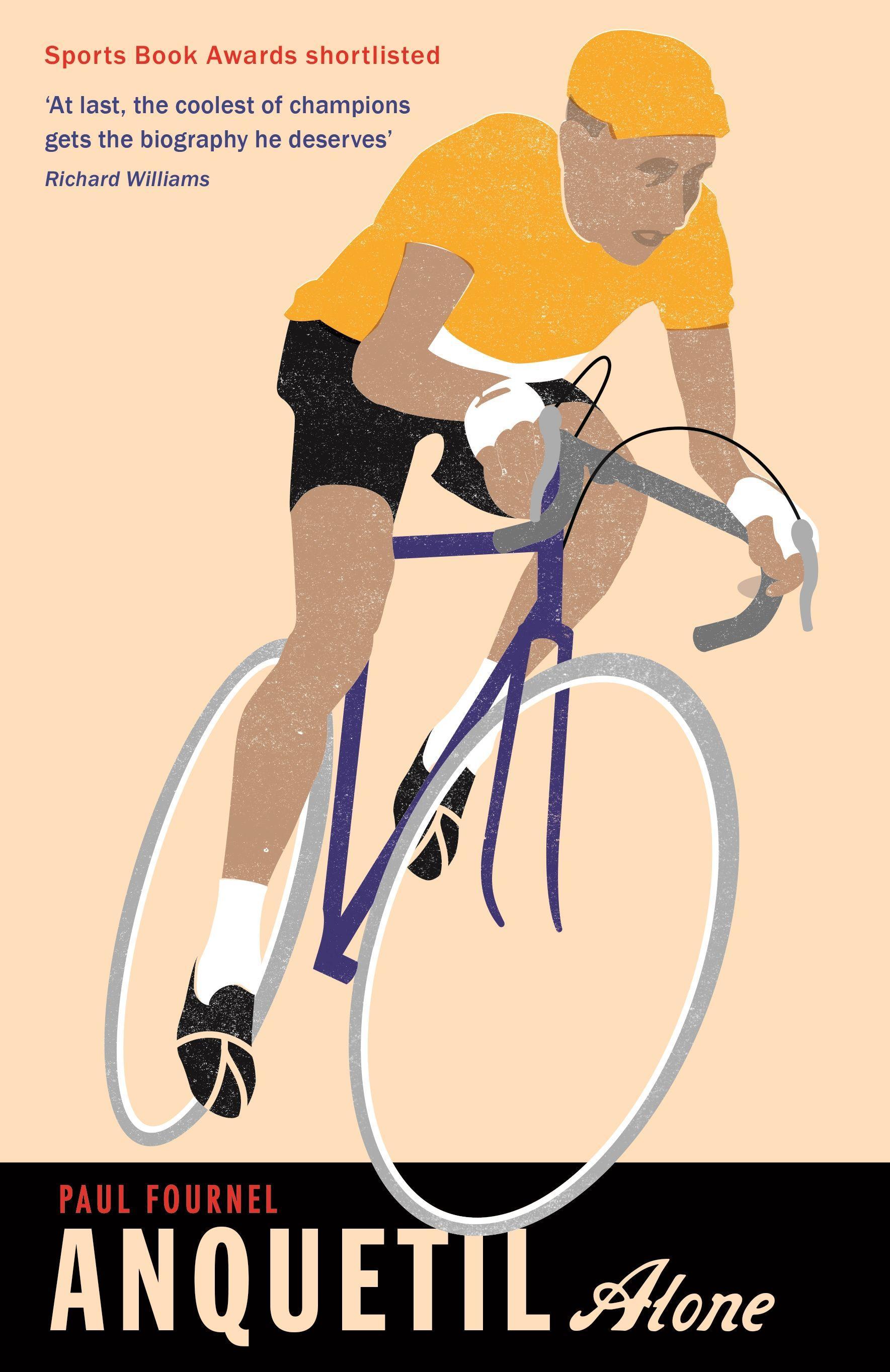 Vorderes Coverbild Anquetil, Alone: The Legend of the Controversial Tour de France Champion