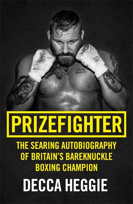 Vorderes Coverbild Prizefighter - The Searing Autobiography of Britain's Bareknuckle Boxing Champion