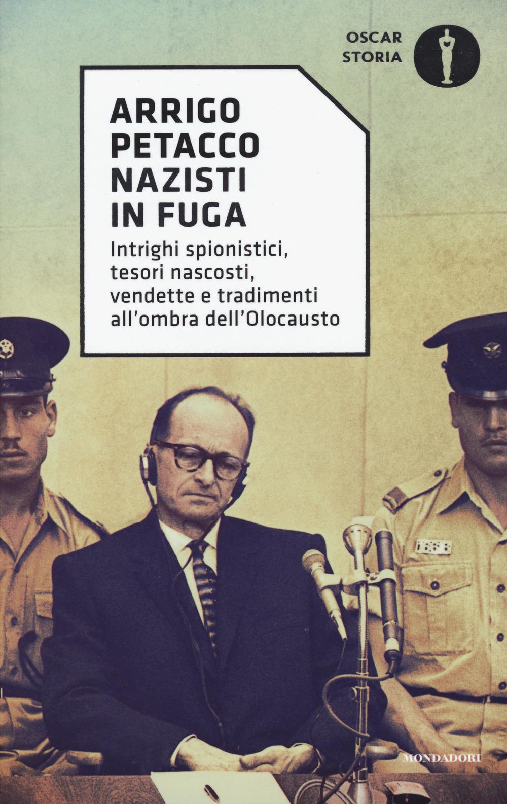 Vorderes Coverbild Nazisti in fuga. Intrighi spionistici, tesori nascosti, vendette e tradimenti all'ombra dell'Olocausto