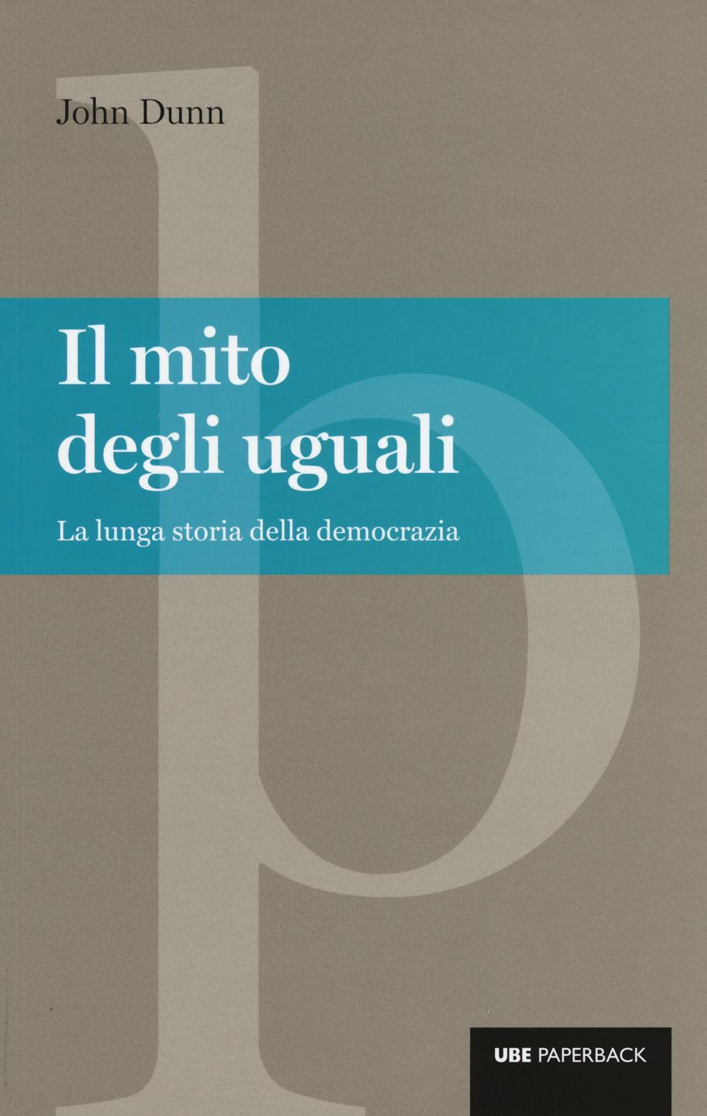 Vorderes Coverbild Il mito degli uguali. La lunga storia della democrazia