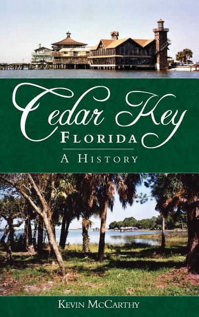 Vorderes Coverbild Cedar Key, Florida: A History
