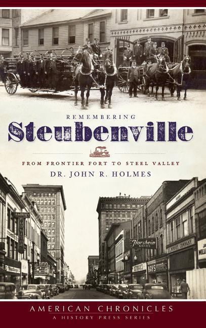 Vorderes Coverbild Remembering Steubenville: From Frontier Fort to Steel Valley