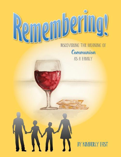 Vorderes Coverbild Remembering: Discovering the Meaning of Communion as a Family