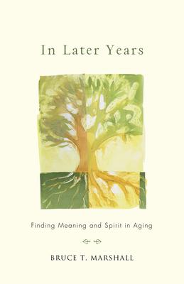 Vorderes Coverbild In Later Years: Finding Meaning and Spirit in Aging