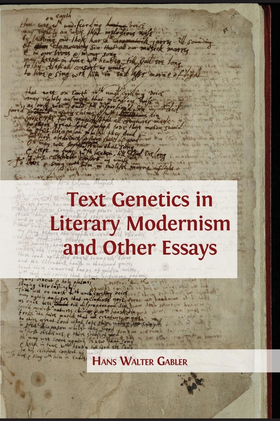 Vorderes Coverbild Text Genetics in Literary Modernism and other Essays