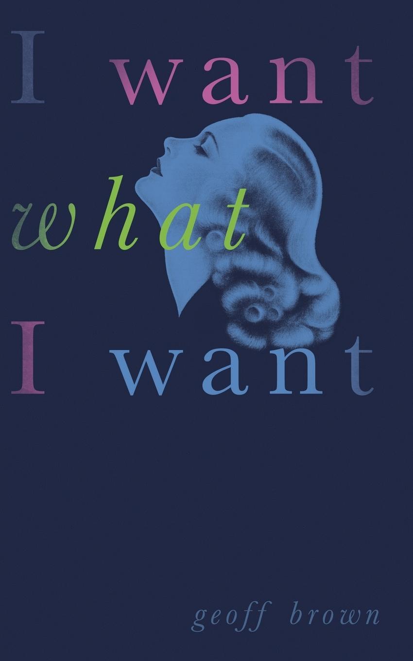 Vorderes Coverbild I Want What I Want (Valancourt 20th Century Classics)