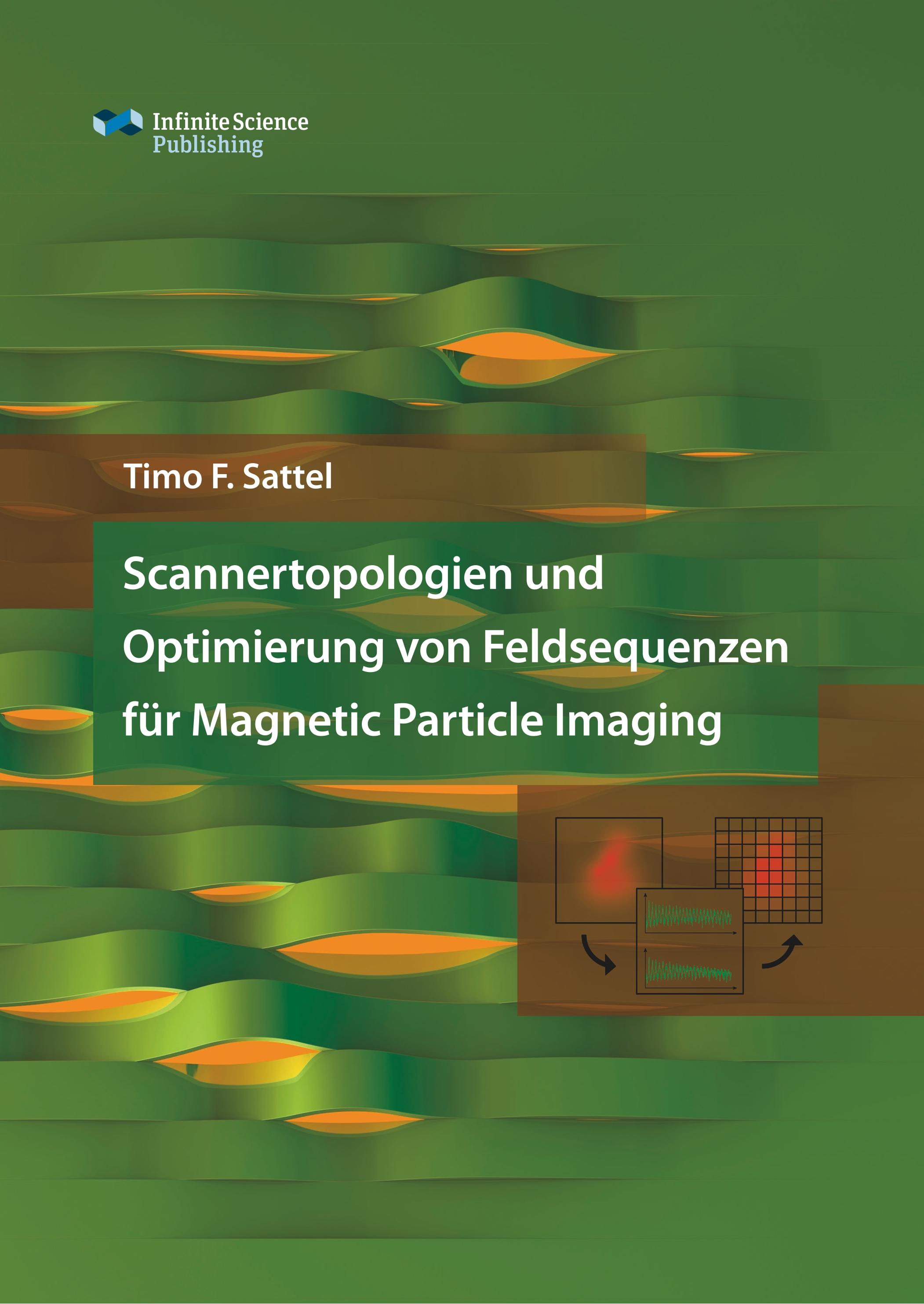 Vorderes Coverbild Scannertopologien und Optimierung von Feldsequenzen für Magnetic Particle Imaging