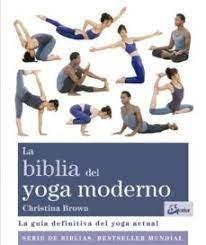 Vorderes Coverbild La biblia del yoga moderno : la guía definitiva del yoga actual