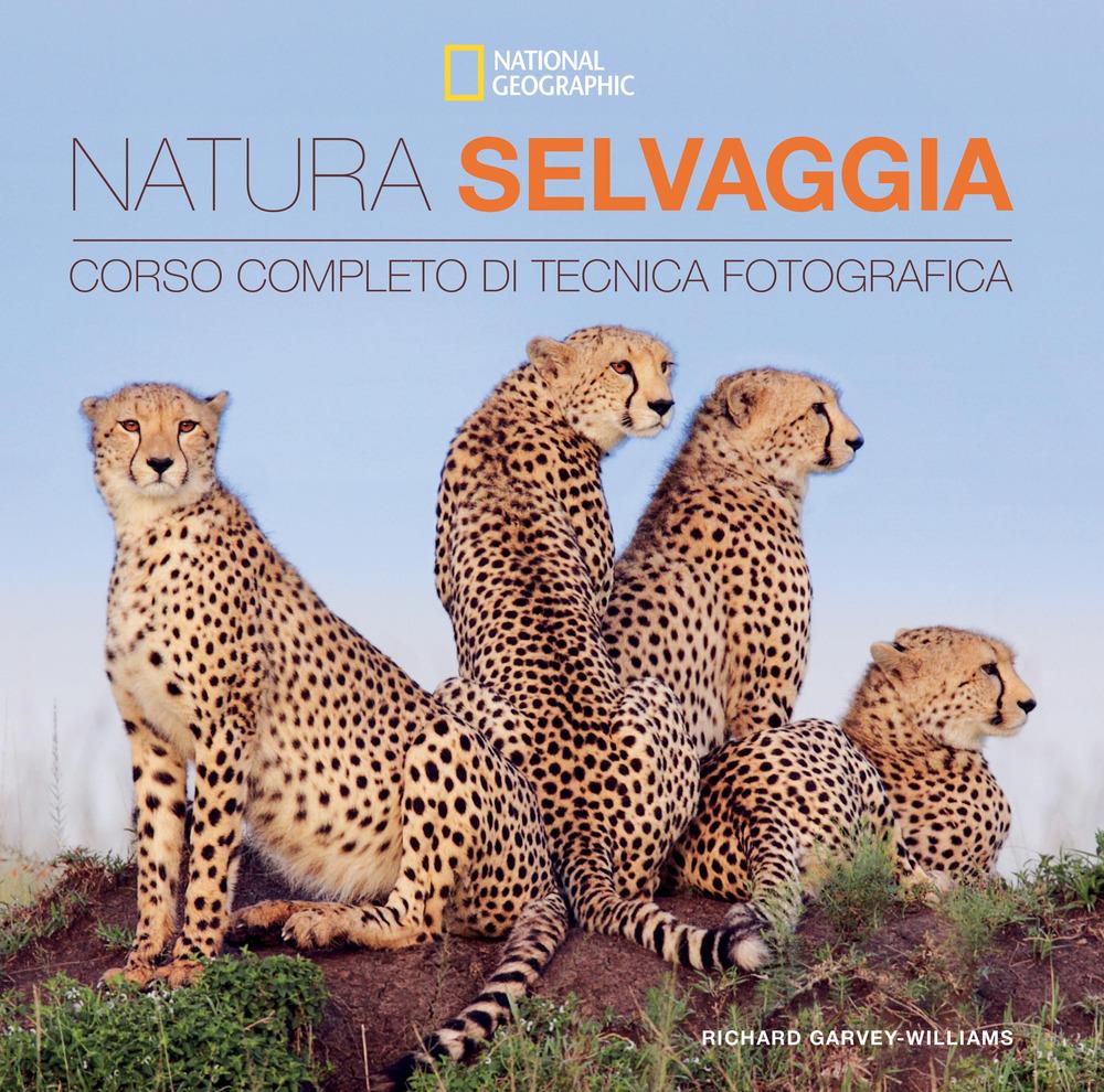 Vorderes Coverbild Natura selvaggia. Corso completo di tecnica fotografica