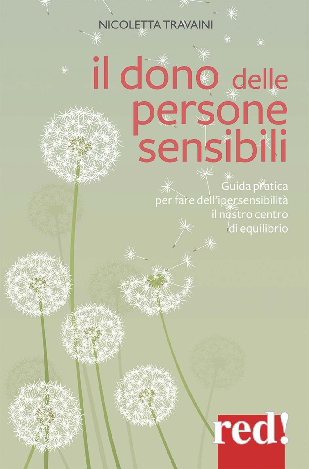 Vorderes Coverbild Il dono delle persone sensibili. Guida pratica per fare dell'ipersensibilità il nostro centro di equilibrio