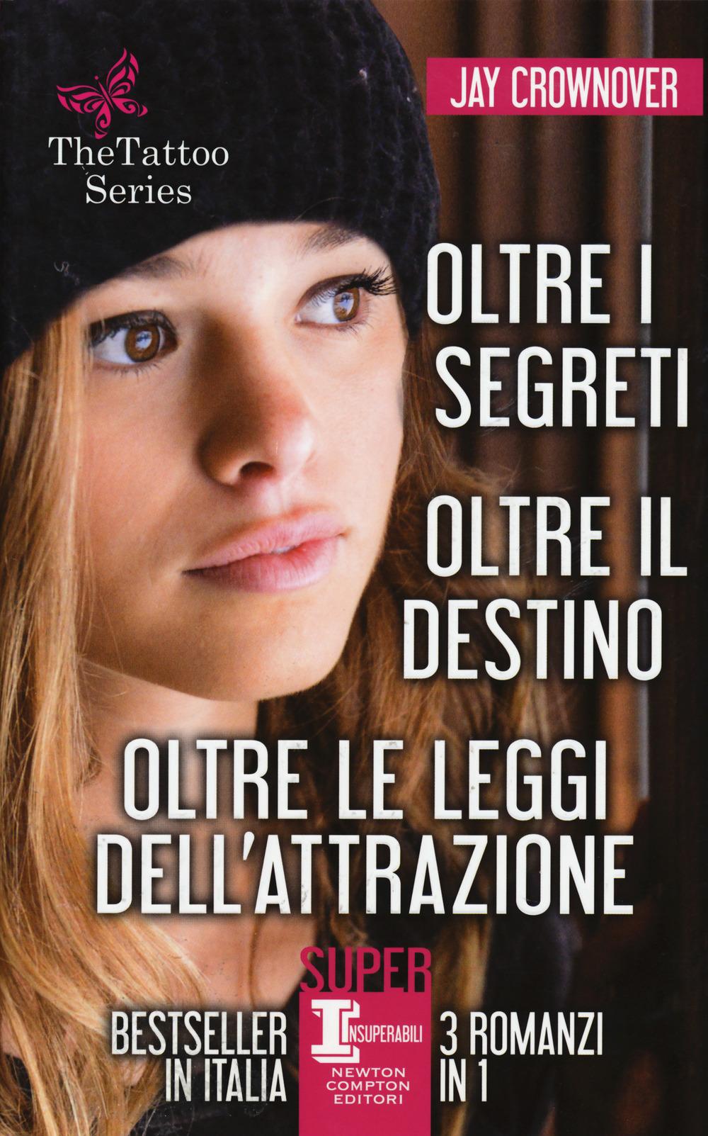 Vorderes Coverbild The tattoo series: Oltre i segreti-Oltre il destino-Oltre le leggi dell'attrazione