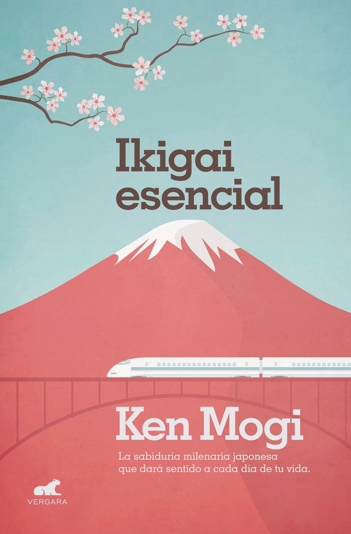 Vorderes Coverbild Ikigai esencial : la sabiduría milenaria japonesa que dará sentido a cada día de tu vida