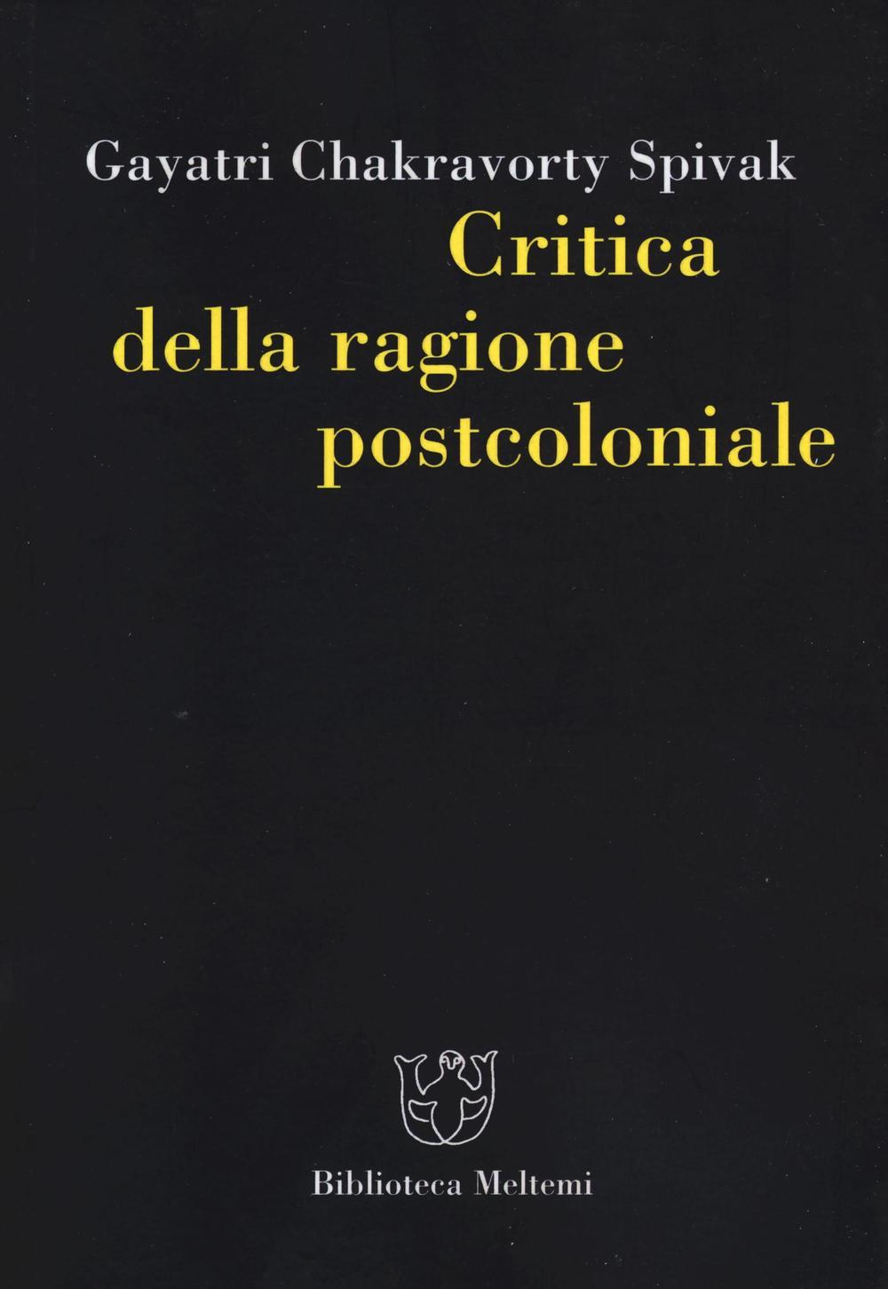 Vorderes Coverbild Critica della ragione postcoloniale. Verso una storia del presente in dissolvenza