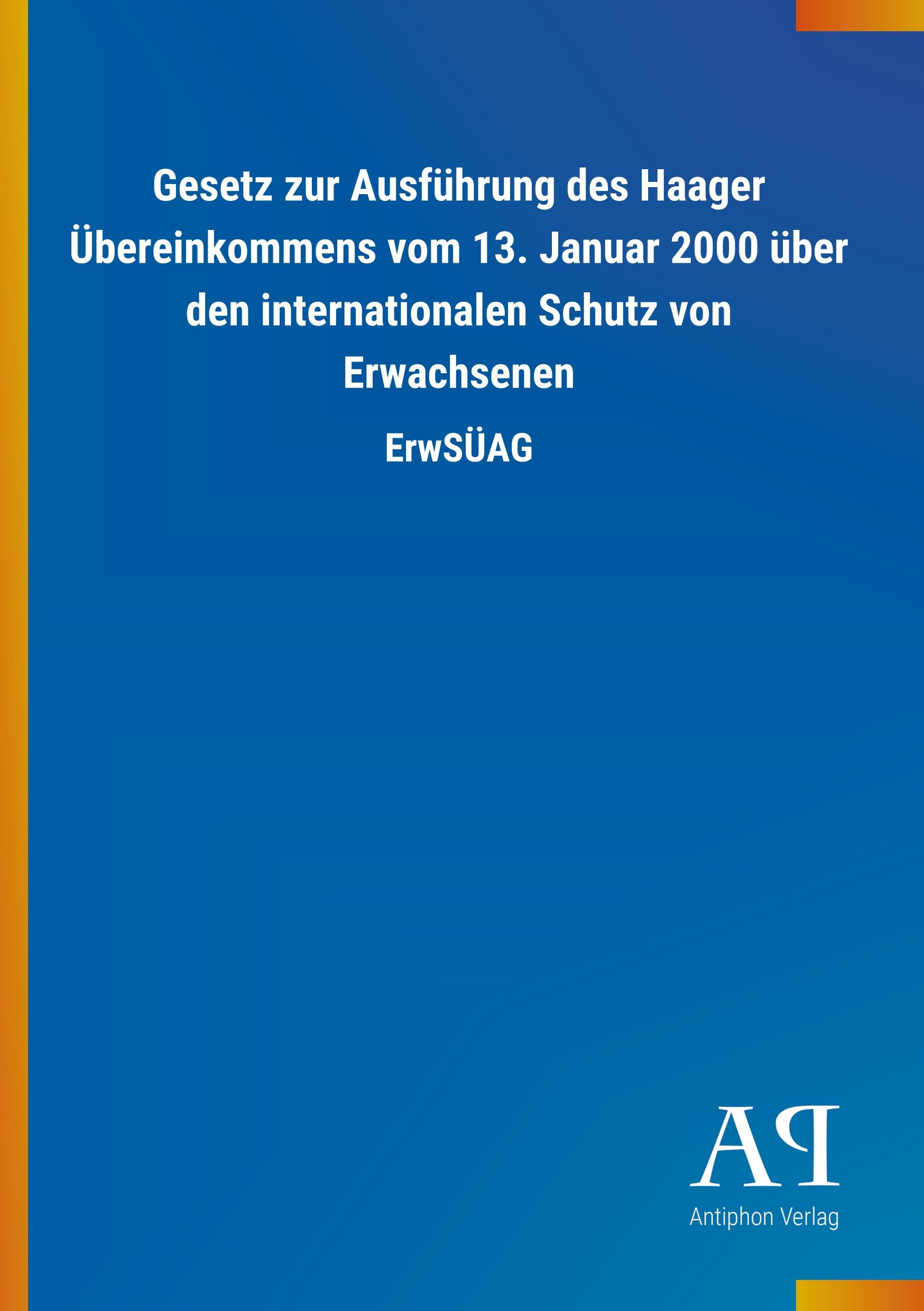 Vorderes Coverbild Gesetz zur Ausführung des Haager Übereinkommens vom 13. Januar 2000 über den internationalen Schutz von Erwachsenen
