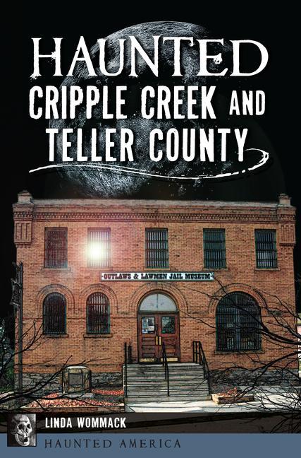 Vorderes Coverbild Haunted Cripple Creek and Teller County