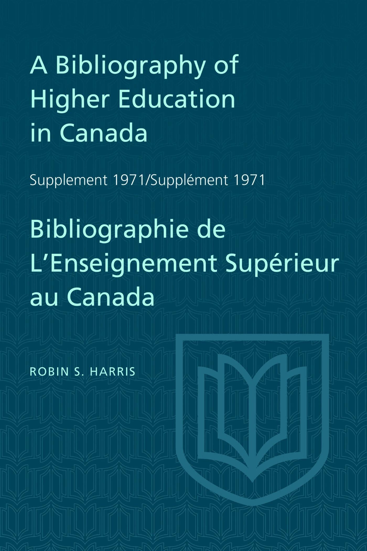 Vorderes Coverbild A Bibliography of Higher Education in Canada Supplement 1971 / Bibliographie de l'Enseignement Superieur Au Canada Supplement 1971
