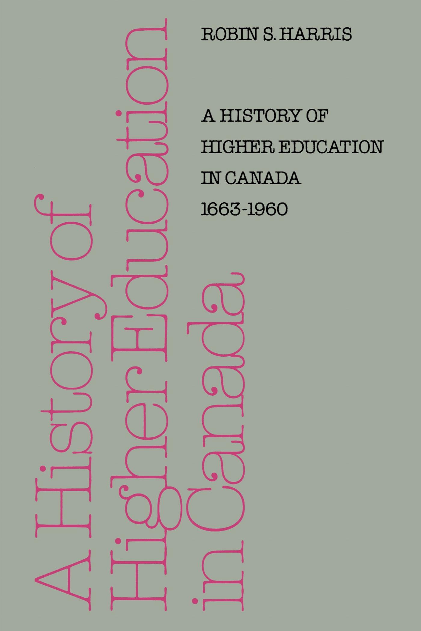 Vorderes Coverbild A History of Higher Education in Canada 1663-1960