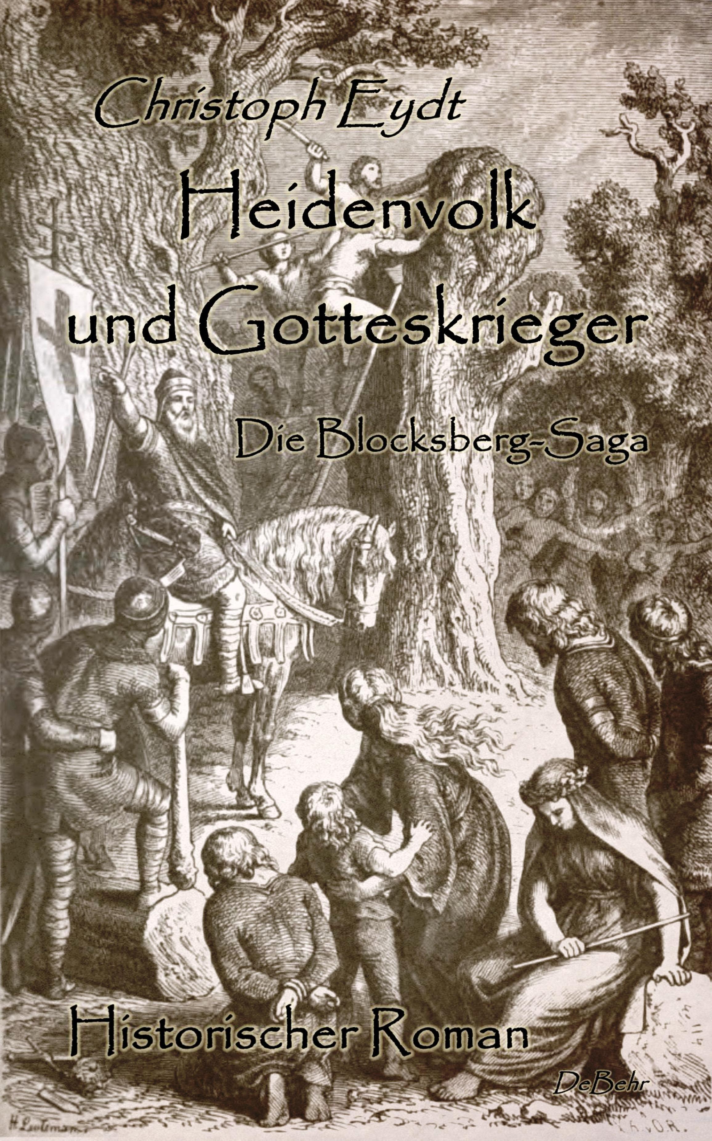 Vorderes Coverbild Heidenvolk und Gotteskrieger - Die Blocksberg-Saga - Historischer Roman