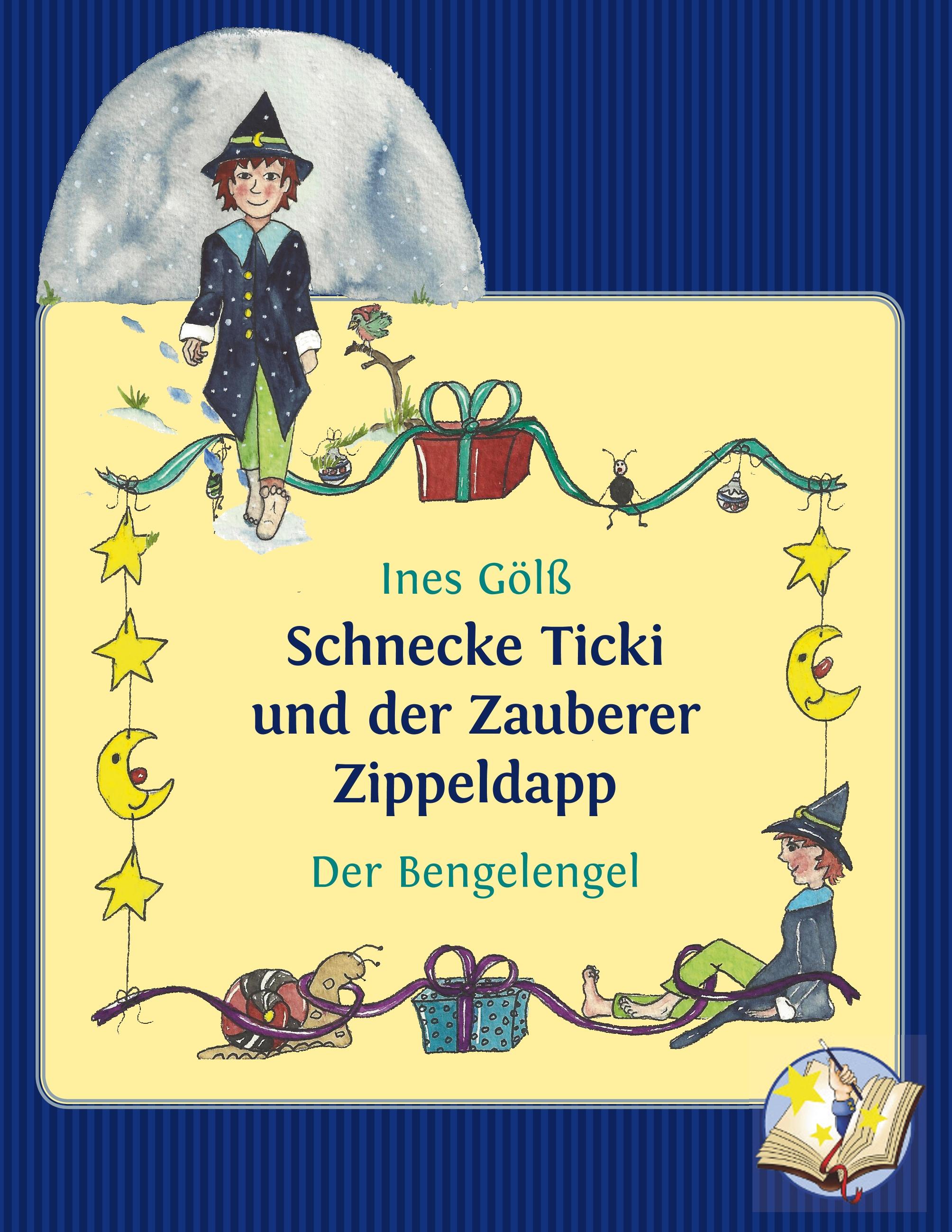 Vorderes Coverbild Schnecke Ticki und der Zauberer Zippeldapp - Der Bengelengel