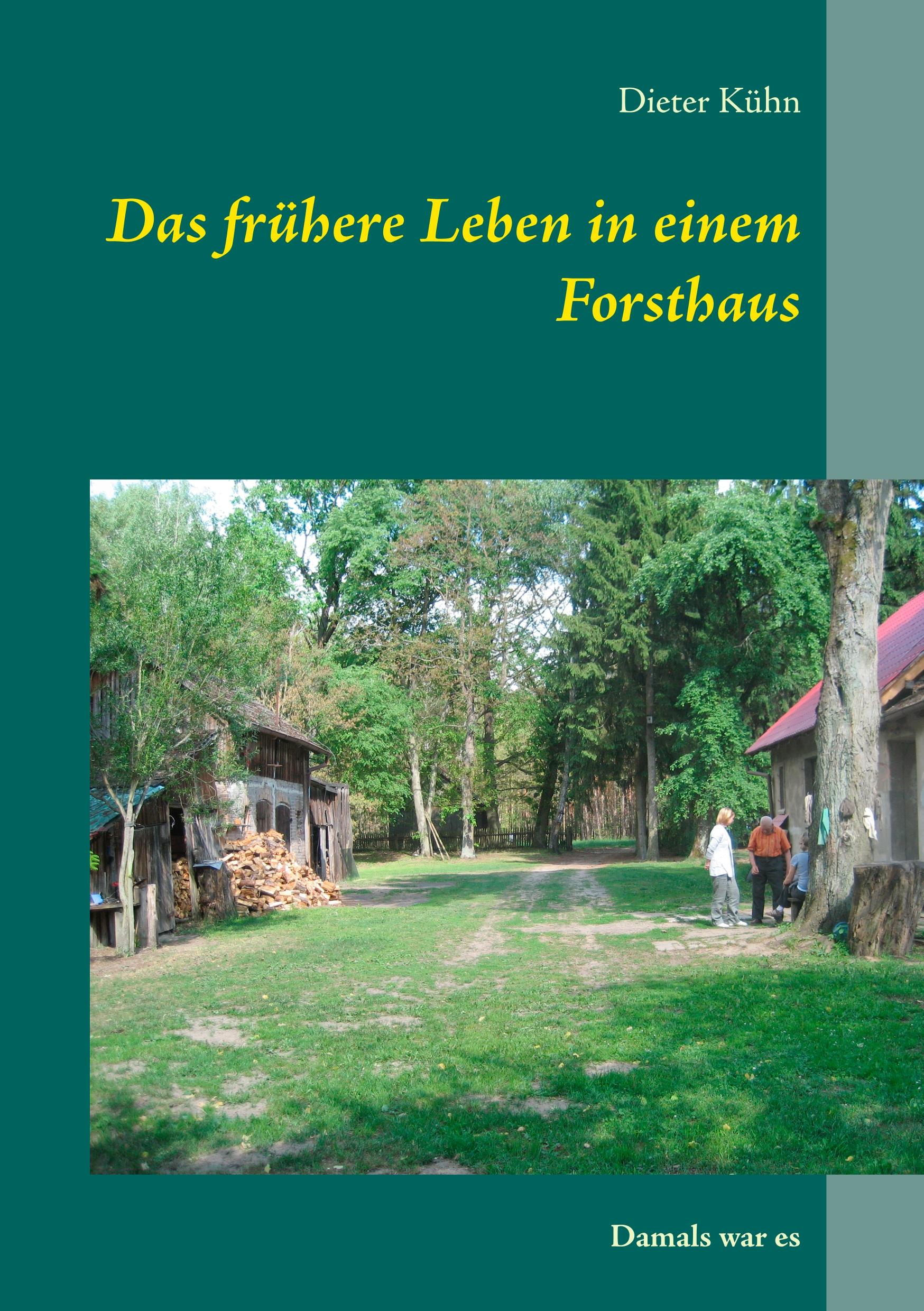 Vorderes Coverbild Das frühere Leben in einem Forsthaus