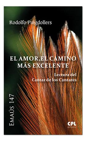 Vorderes Coverbild El amor, el camino más excelente : lectura del Cantar de los Cantares