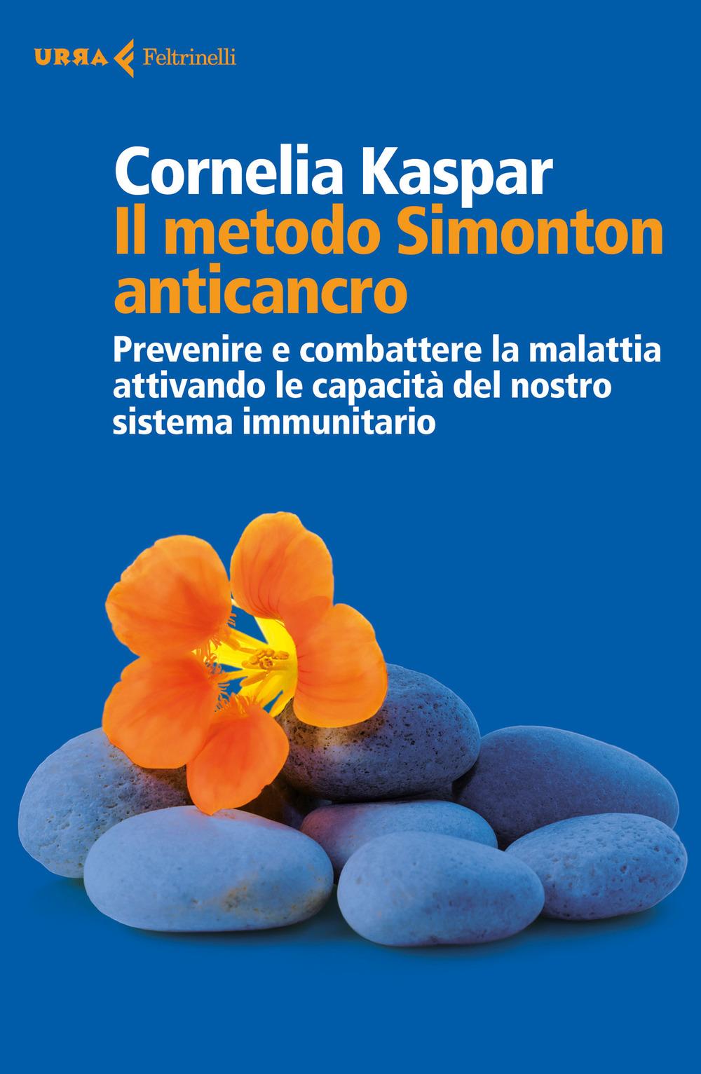 Vorderes Coverbild Il metodo Simonton anticancro. Prevenire e combattere la malattia attivando le capacità del nostro sistema immunitario