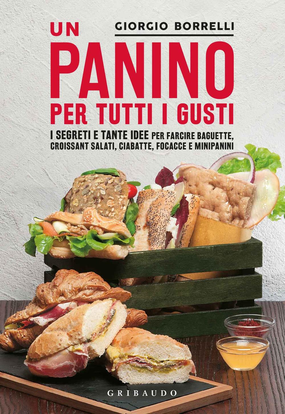 Vorderes Coverbild Un panino per tutti i gusti. I segreti e tante idee per farcire baguette, croissant salati, ciabatte, focacce e minipanini