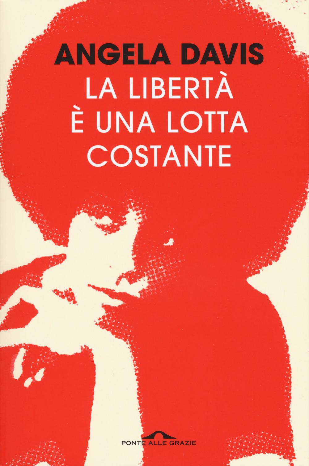 Vorderes Coverbild La libertà è una lotta costante. Ferguson, la Palestina e le basi per un movimento