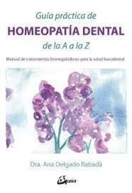 Vorderes Coverbild Guía práctica de homeopatía dental de la A a la Z : manual de tratamientos biorreguladores para la salud bucodental