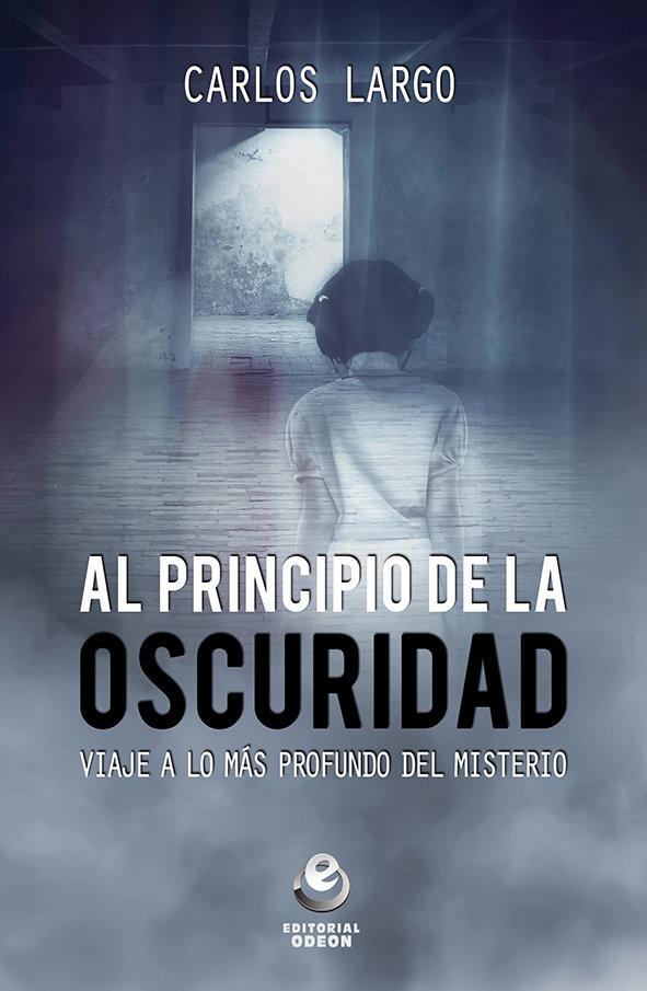 Vorderes Coverbild Al principio de la oscuridad : viaje a lo más profundo del misterio