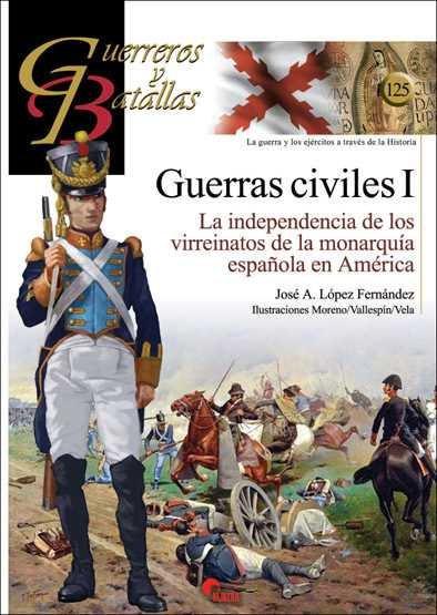 Vorderes Coverbild Guerras civiles I : la independencia de los virreinatos de la monarquía española en América