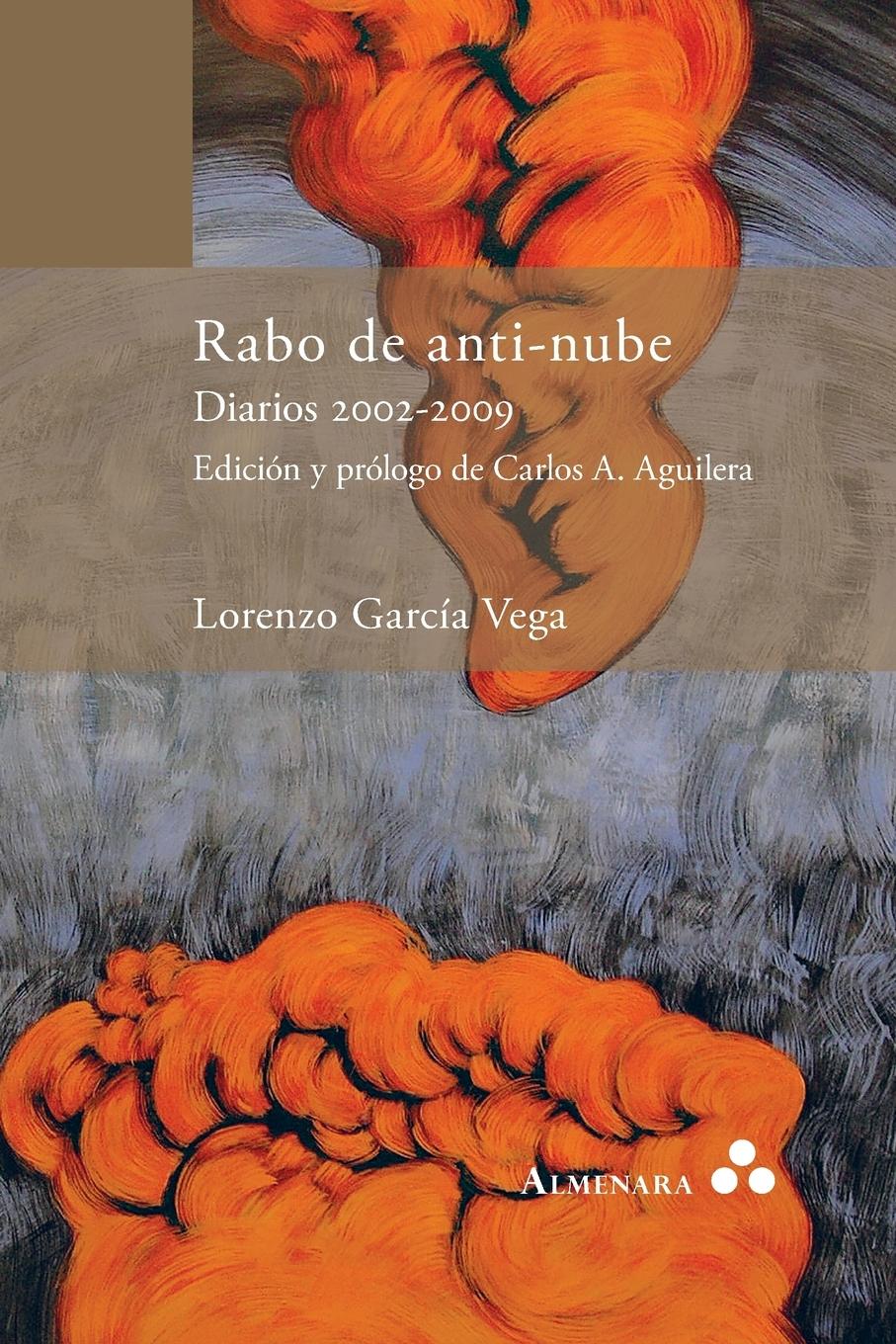 Vorderes Coverbild Rabo de anti-nube. Diarios 2002-2009. Edición y prólogo de Carlos A. Aguilera