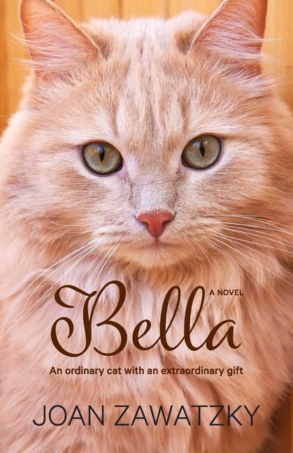 Vorderes Coverbild Bella: An Ordinary Cat with an Extraordinary Gift