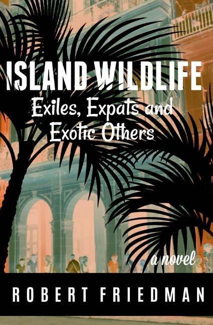 Vorderes Coverbild Island Wildlife: Exiles, Expats and Exotic Others