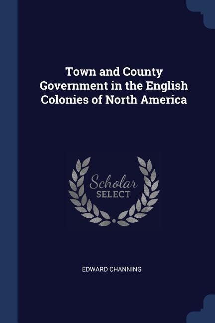 Vorderes Coverbild Town and County Government in the English Colonies of North America