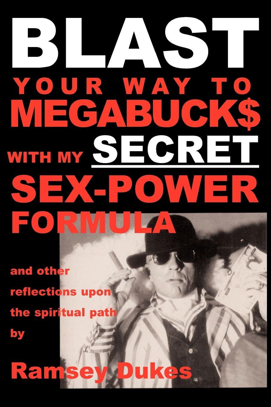 Vorderes Coverbild BLAST Your Way To Megabuck$ with my SECRET Sex-Power Formula