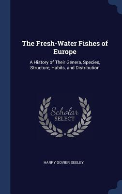 Vorderes Coverbild The Fresh-Water Fishes of Europe