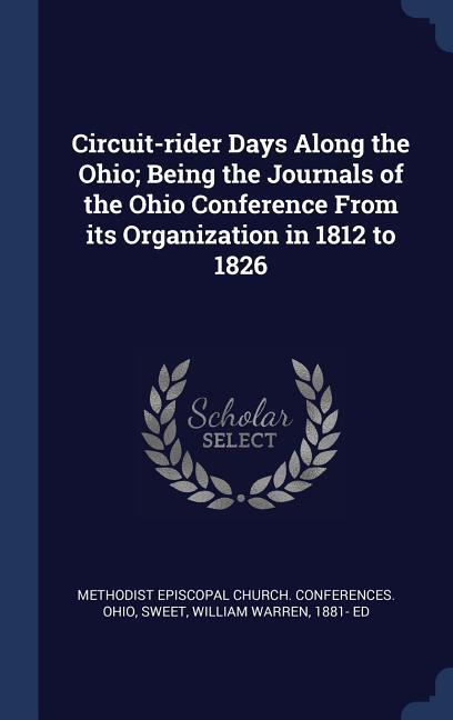 Vorderes Coverbild Circuit-rider Days Along the Ohio; Being the Journals of the Ohio Conference From its Organization in 1812 to 1826