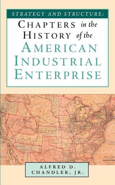 Vorderes Coverbild Strategy and Structure: Chapters in the History of the American Industrial Enterprise