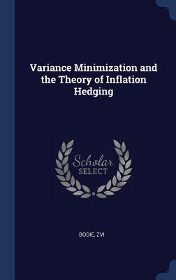 Vorderes Coverbild Variance Minimization and the Theory of Inflation Hedging