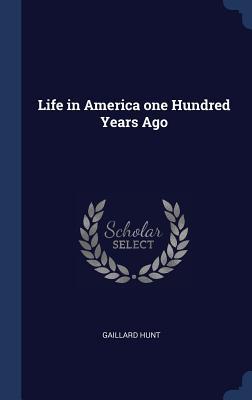 Vorderes Coverbild Life in America one Hundred Years Ago