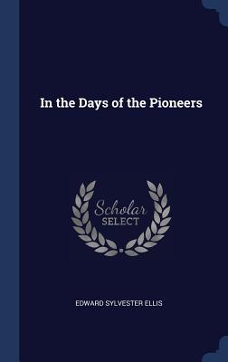 Vorderes Coverbild In the Days of the Pioneers