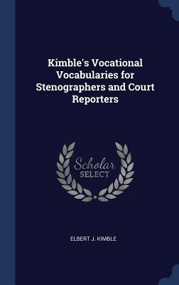 Vorderes Coverbild Kimble's Vocational Vocabularies for Stenographers and Court Reporters