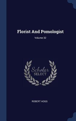 Vorderes Coverbild Florist And Pomologist; Volume 32