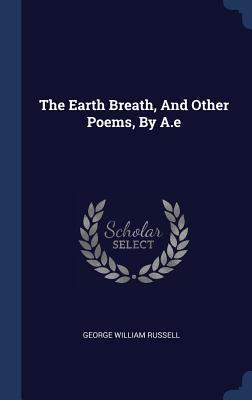 Vorderes Coverbild The Earth Breath, And Other Poems, By A.e