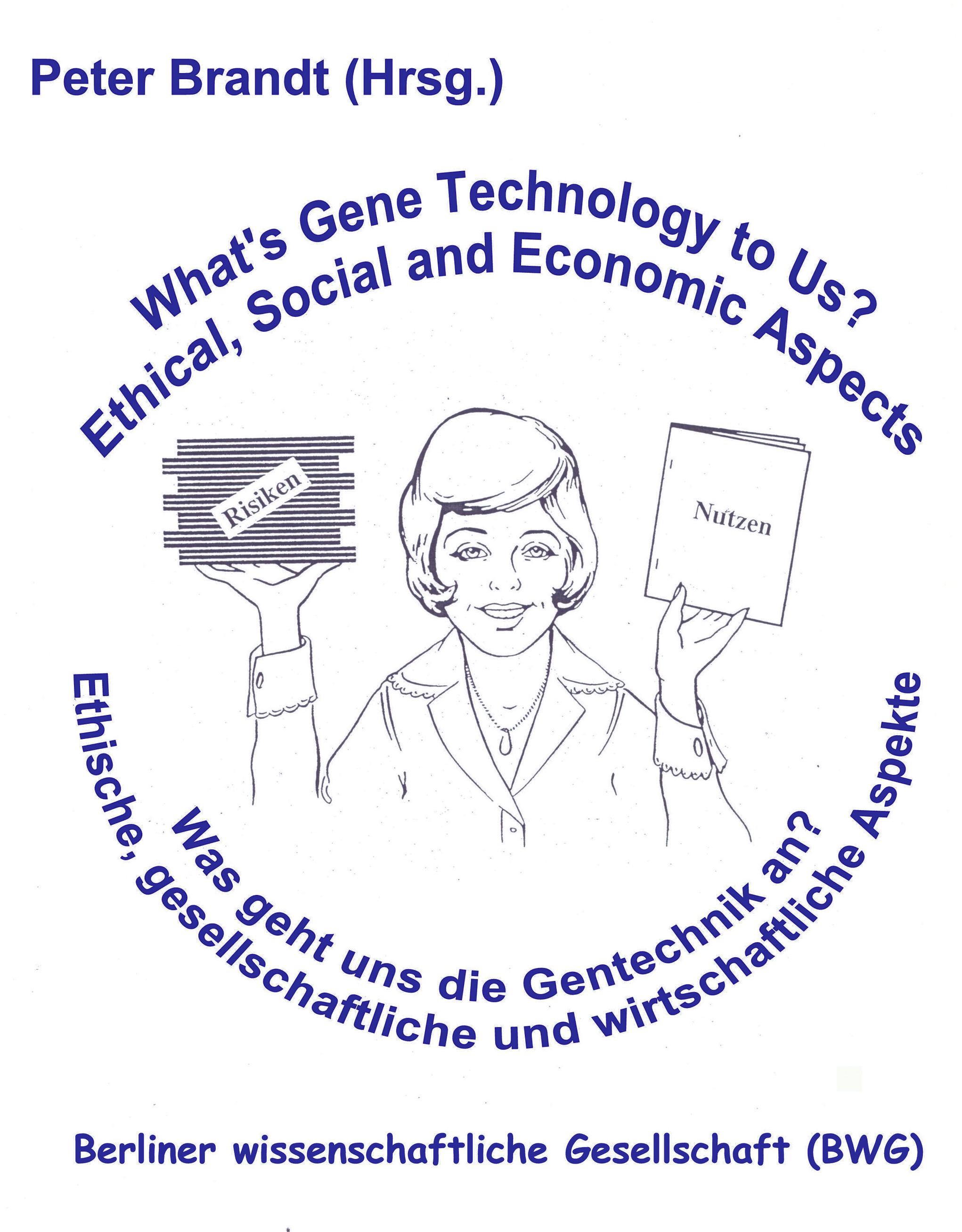 Vorderes Coverbild Was geht uns die Gentechnik an ? - What's  Gene Technology to Us ?