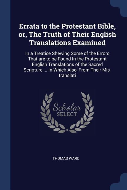 Vorderes Coverbild Errata to the Protestant Bible, or, The Truth of Their English Translations Examined